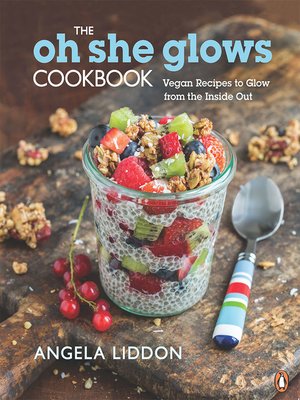 cover image of Oh She Glows Cookbook